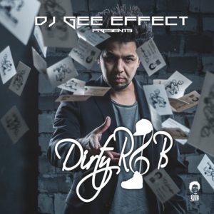 DJ Gee Effect Mixtape Dirty Rnb